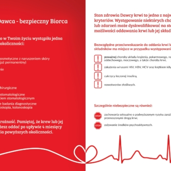 Ulotka informacyjna dla Dawców krwi w czerwono-białej kolorystyce. Lewa strona przedstawia listę sytuacji, które czasowo dyskwalifikują z oddawania krwi, m.in. zabiegi kosmetyczne z naruszeniem skóry, tatuaż, piercing, zabiegi chirurgiczne, leczenie stomatologiczne oraz inwazyjne badania diagnostyczne. Pod listą znajduje się informacja o konieczności zachowania 4-miesięcznej przerwy po tych zdarzeniach. Prawa strona opisuje bezwzględne przeciwwskazania do oddawania krwi, takie jak poważne choroby, zakażenia HIV/HBV/HCV, cukrzyca leczona insuliną czy nowotwory złośliwe. Na dole wymieniono zachowania szczególnie niebezpieczne: ryzykowne kontakty seksualne i używanie środków psychoaktywnych. Całość uzupełniają ikonki ostrzegawcze i grafika linii EKG zakończona sercem.