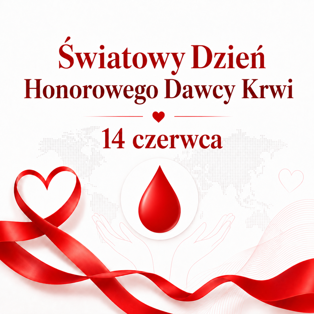 Grafika z napisem „Światowy Dzień Honorowego Dawcy Krwi – 14 czerwca”, czerwoną kroplą krwi, sercem, wstążką i delikatną mapą świata w tle.
