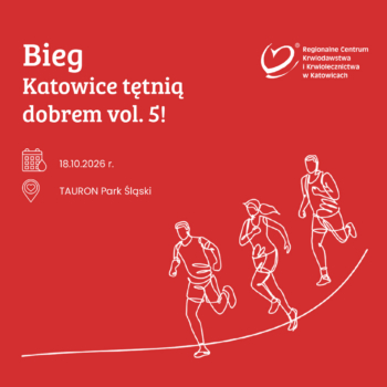 Czerwona grafika promująca Bieg „Katowice tętnią dobrem vol. 5”, który odbędzie się 18 października 2026 r. w TAURON Parku Śląskim. Po prawej stronie białe kontury trzech biegnących osób oraz logo Regionalnego Centrum Krwiodawstwa i Krwiolecznictwa w Katowicach.